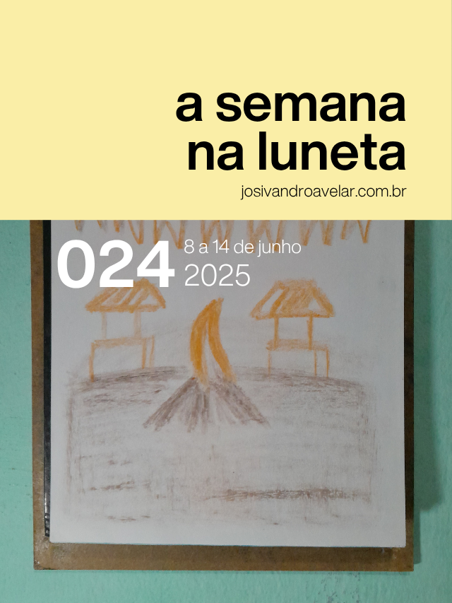A semana na Luneta 024 – 8 a 14 de junho de 2025