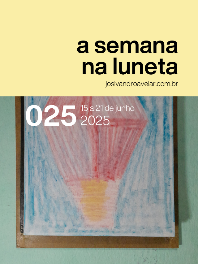 A semana na Luneta 025 – 15 a 21 de junho de 2025