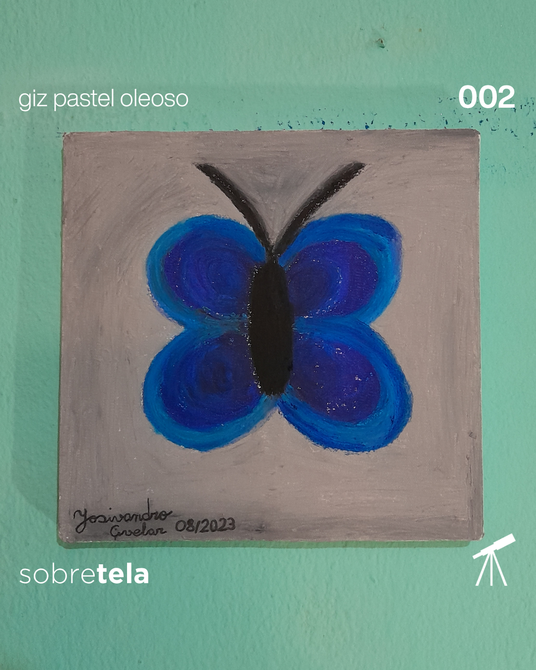 #sobretela 002 - Borboleta azul 1 Borboleta azul sobre fundo cinza, pintado com giz pastel oleoso sobre tela.