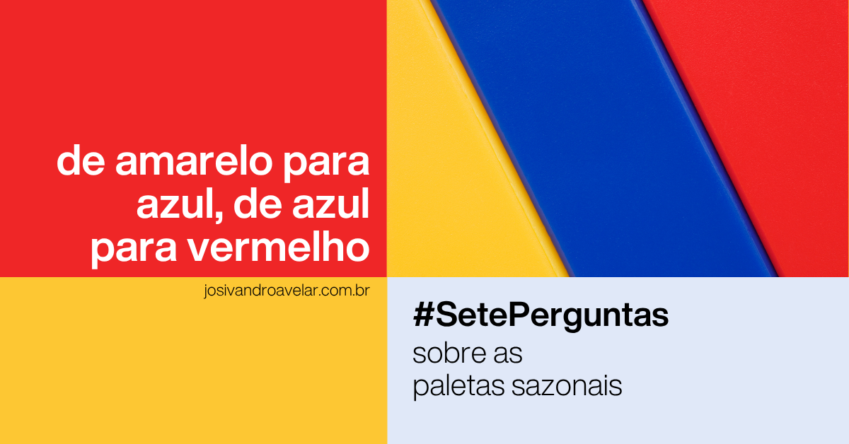 De amarelo para azul, de azul para vermelho