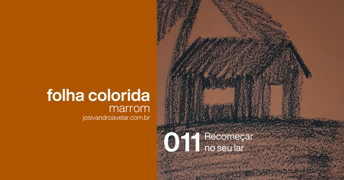 #FolhaMarrom 011 – Recomeçar no seu lar