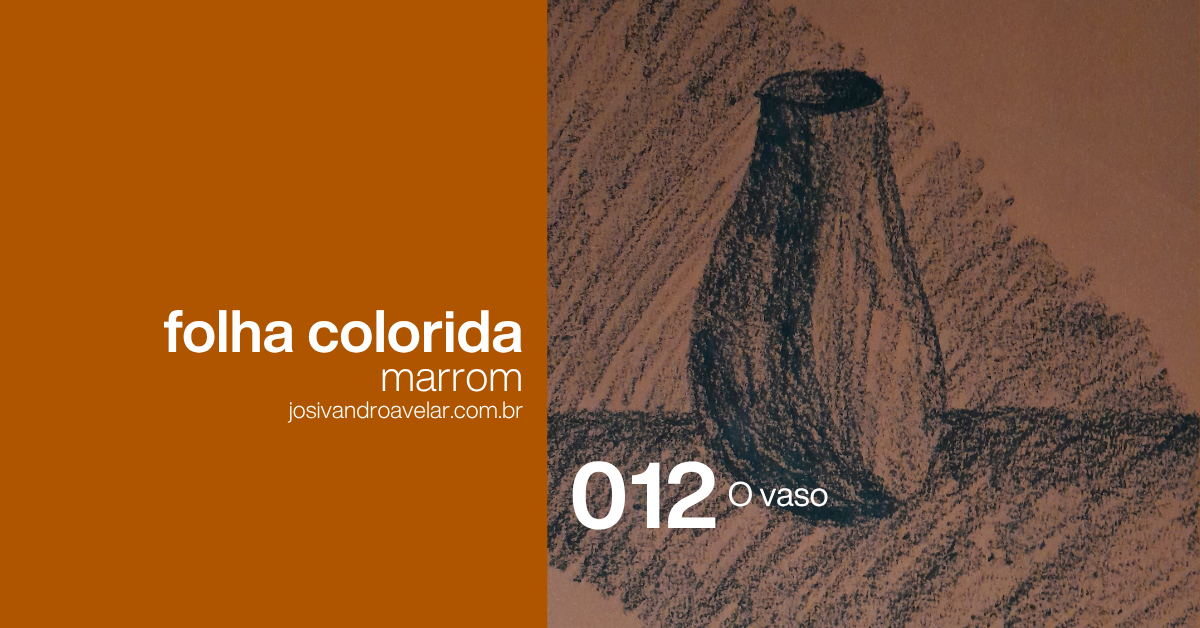#FolhaMarrom 012 – O vaso