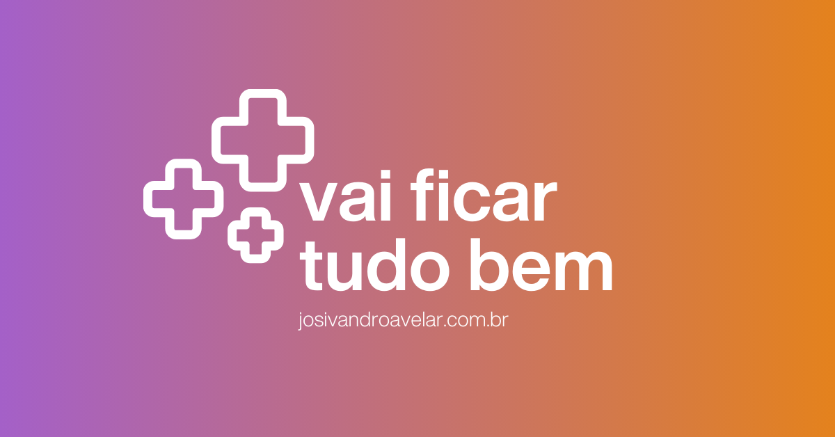 Vai ficar tudo bem