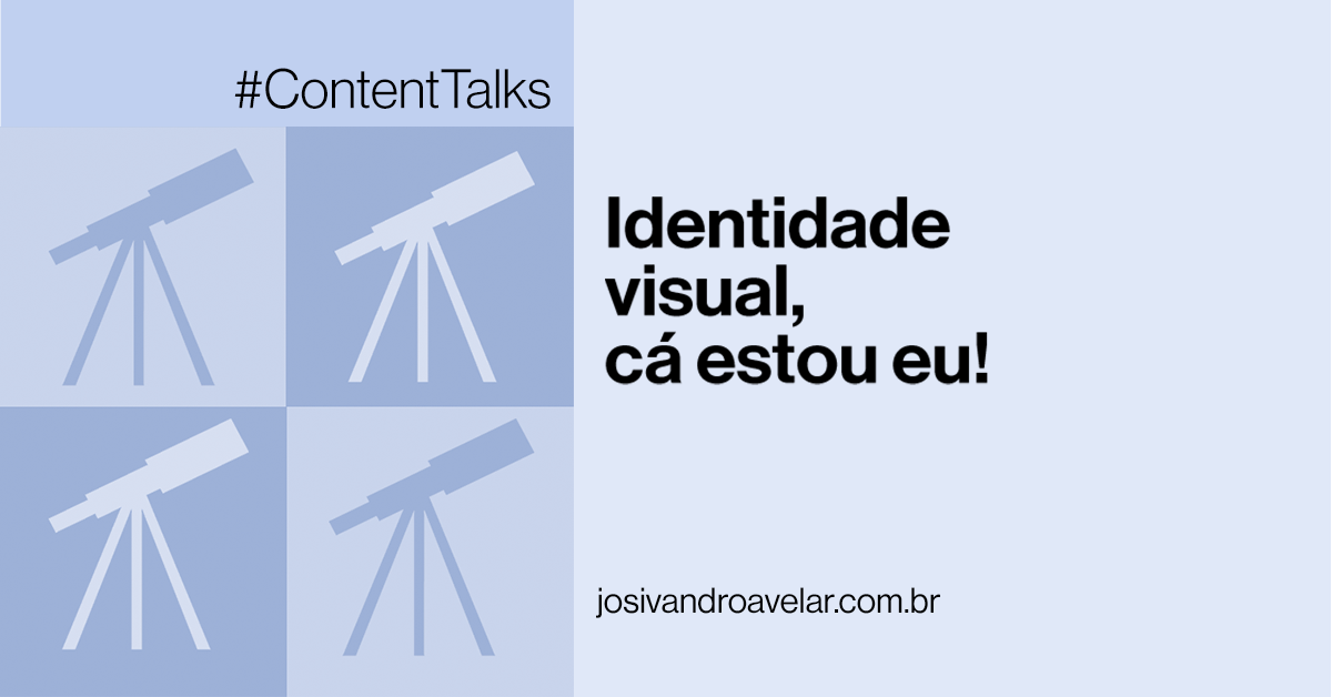 #ContentTalks: Identidade visual, cá estou eu!