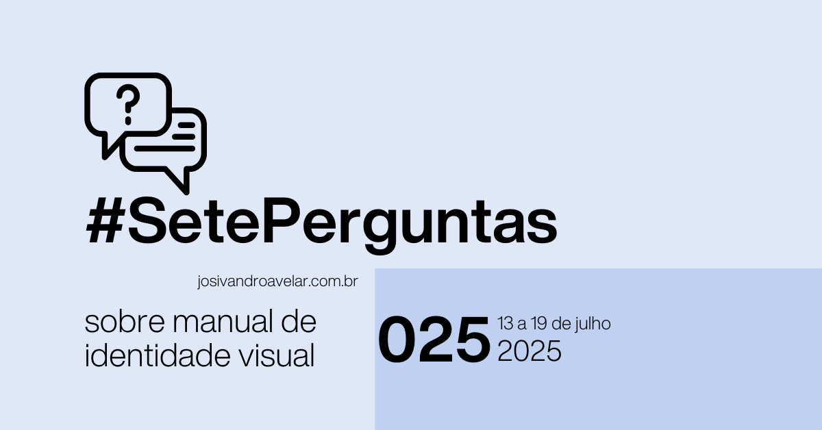 #SetePerguntas 025 – 13 a 19 de julho de 2025
