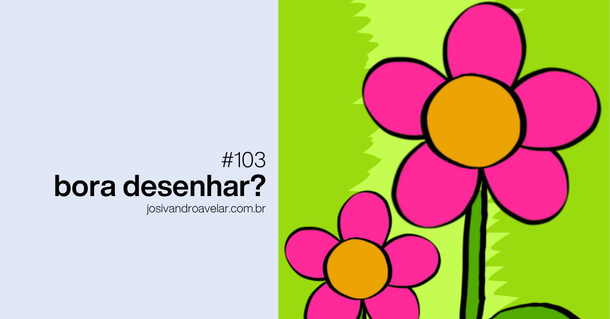 Bora desenhar? #103
