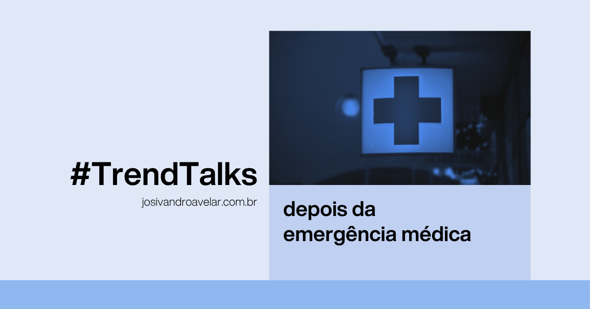 #TrendTalks: Depois da emergência médica
