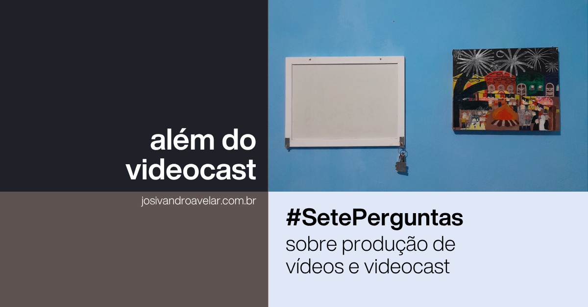 Além do videocast