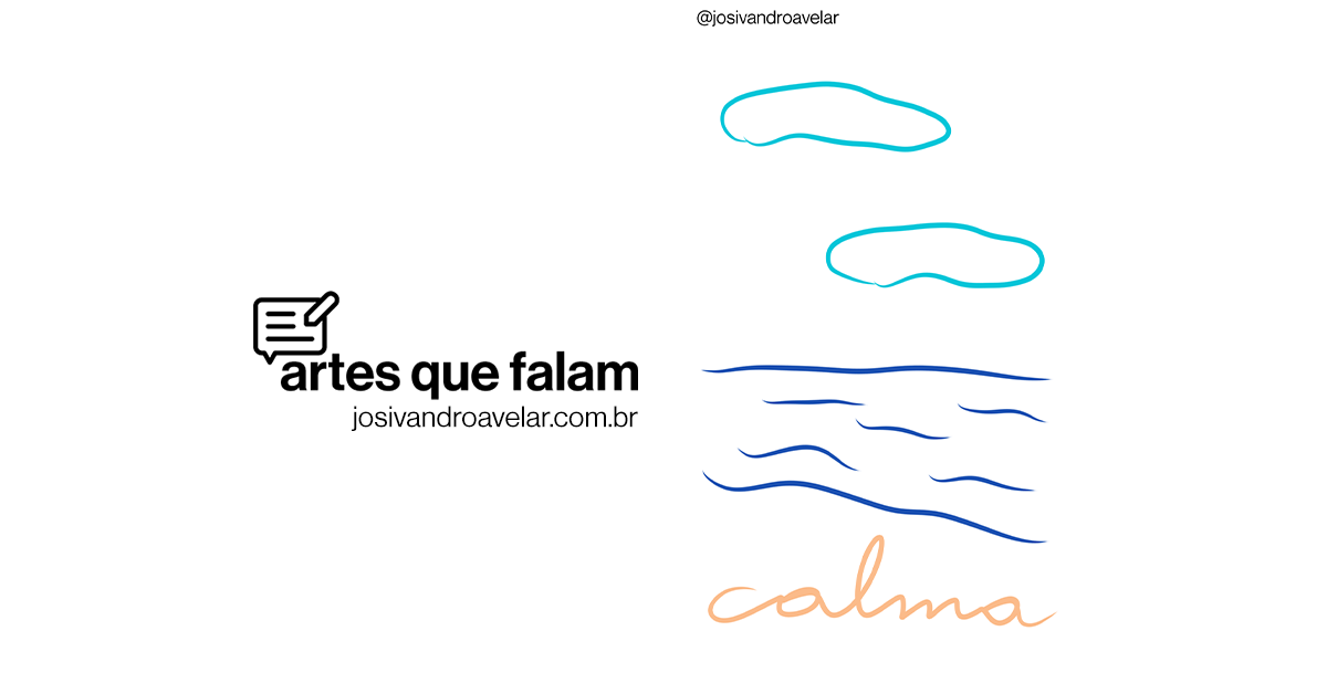 Artes que falam: calma
