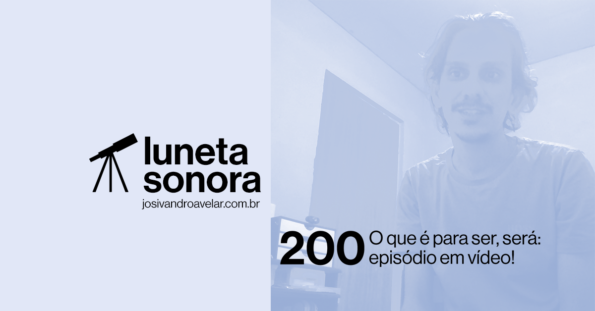 Luneta Sonora 200: O que é para ser, será: episódio em vídeo!