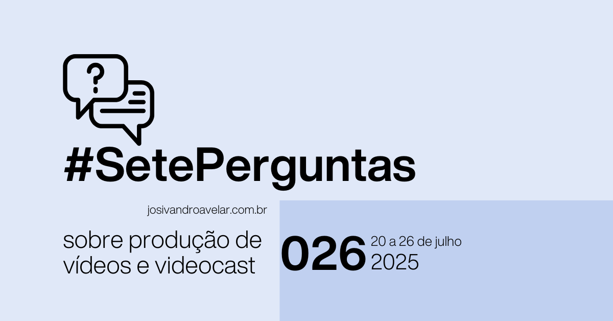#SetePerguntas 026 – 20 a 26 de julho de 2025