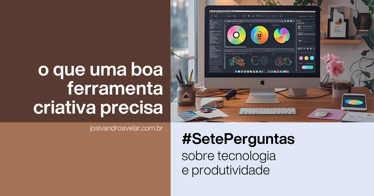 O que uma boa ferramenta criativa precisa