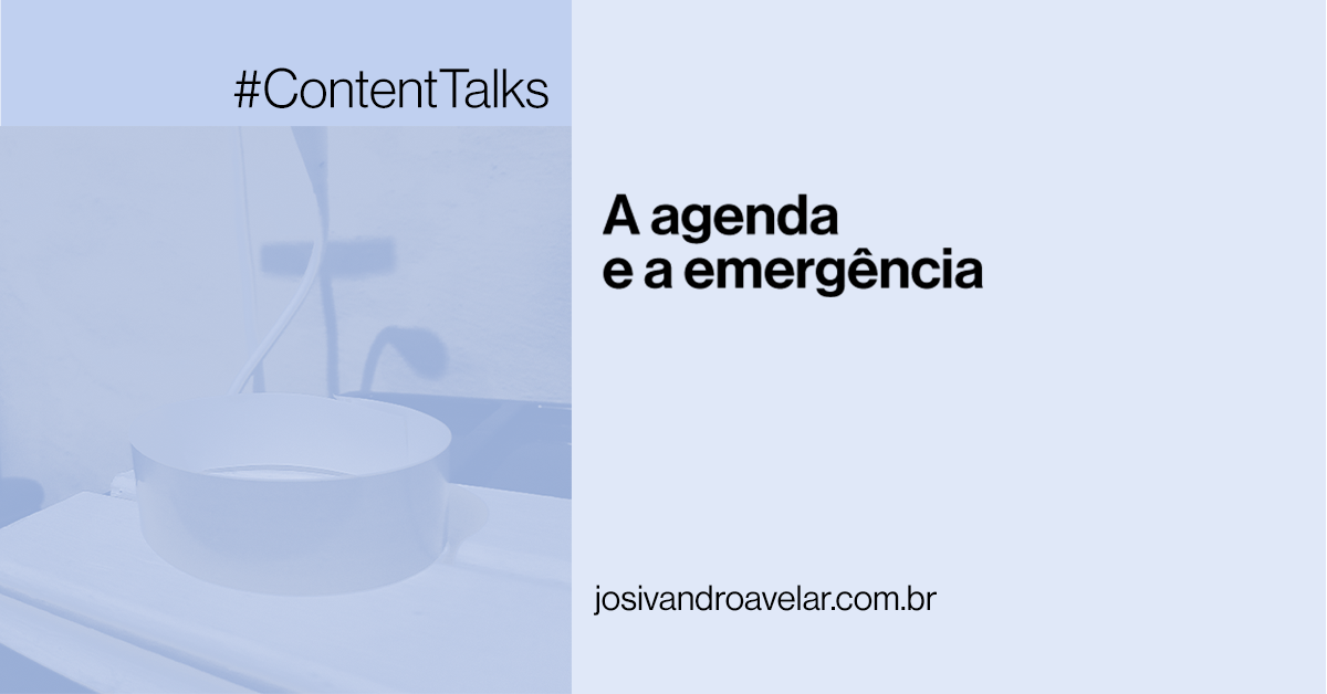 #ContentTalks: A agenda e a emergência