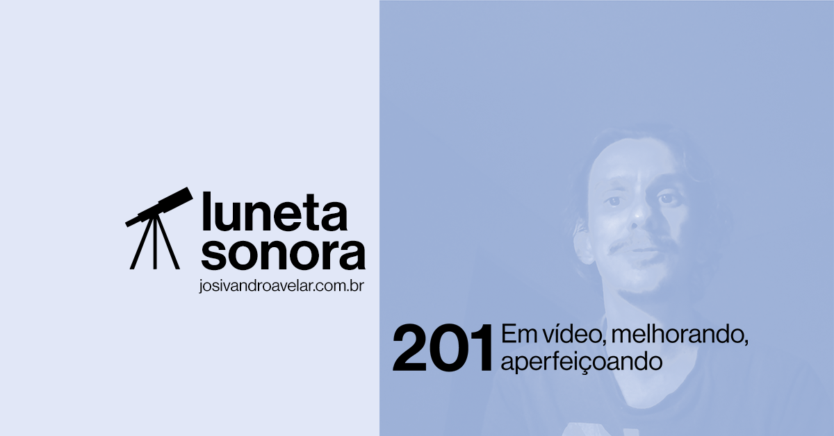 Luneta Sonora 201: Em vídeo, melhorando, aperfeiçoando