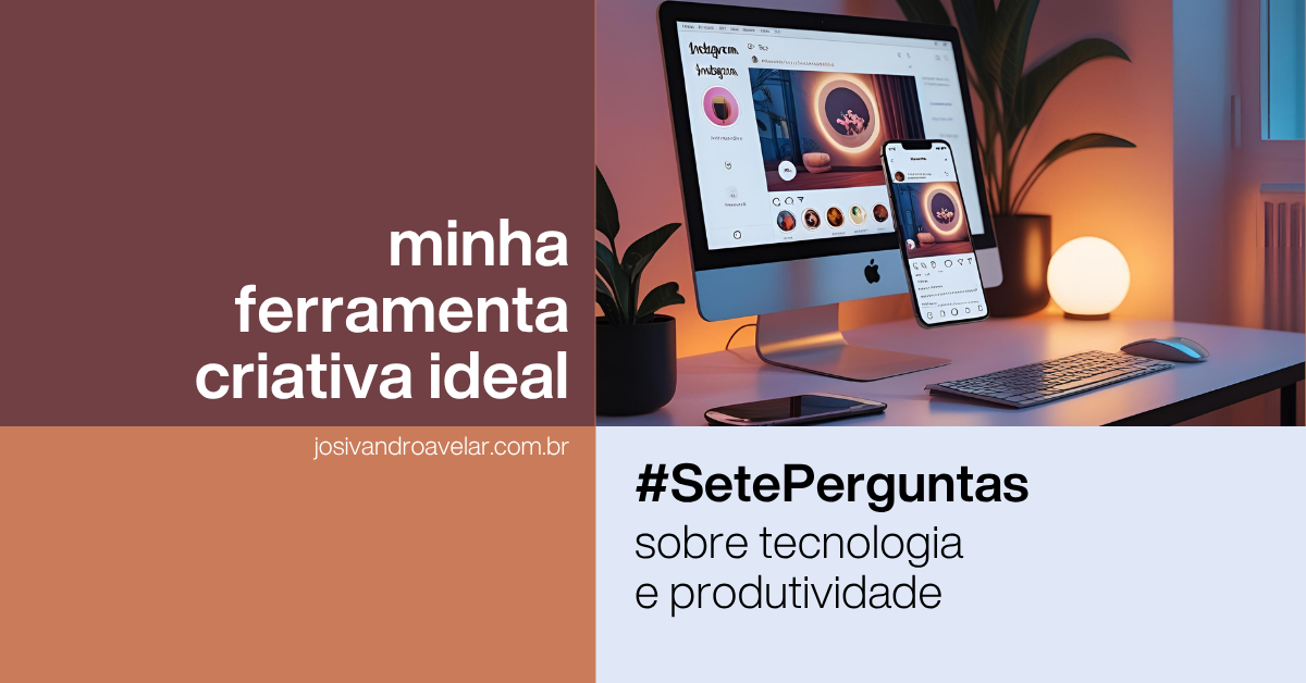 Minha ferramenta criativa ideal