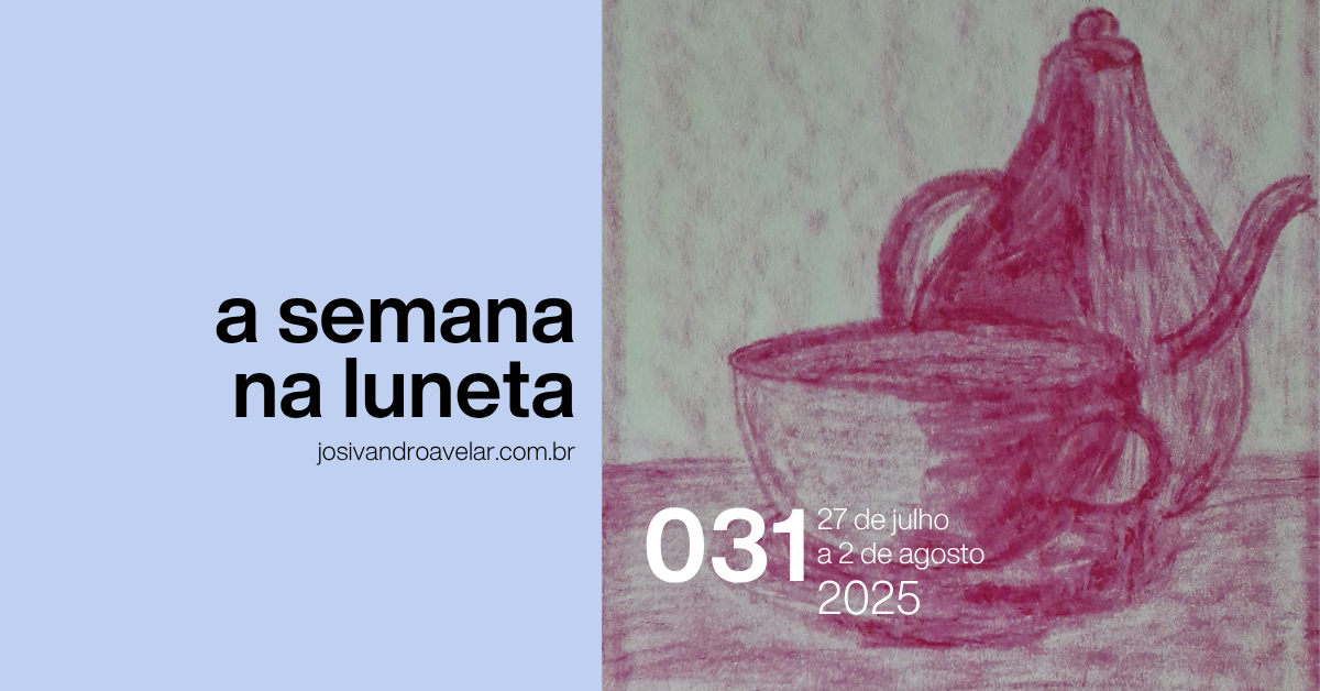 A semana na Luneta 031 – 27 de julho a 2 de agosto de 2025