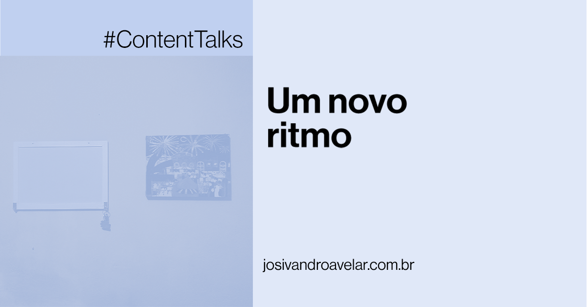 #ContentTalks: Um novo ritmo