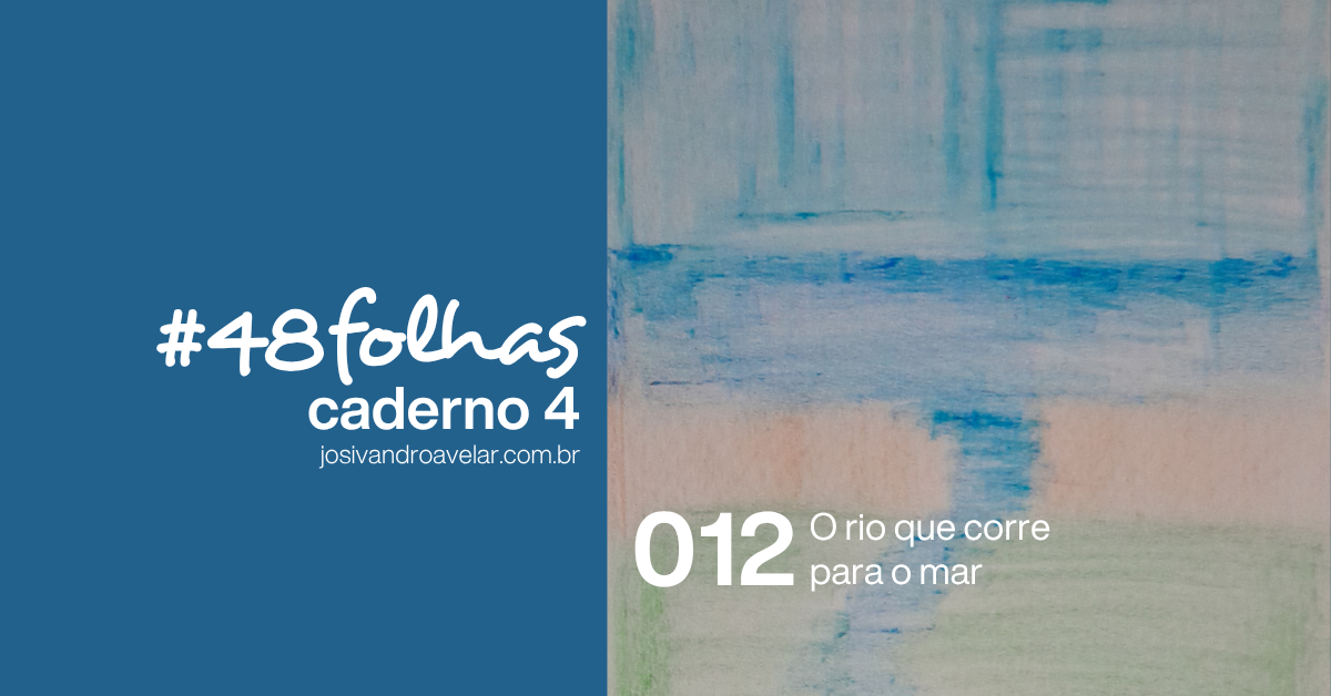 #48folhas caderno 4 - 012: O rio que corre para o mar 3 site graph 1159