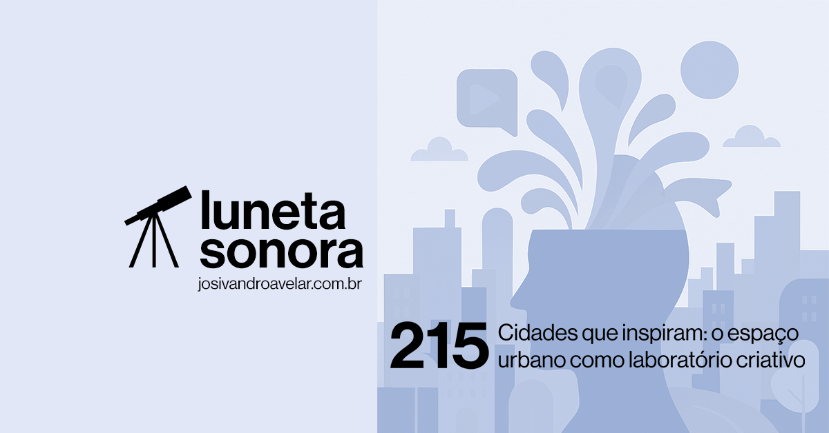 Luneta Sonora 215: Cidades que inspiram: o espaço urbano como laboratório criativo 3 site graph 1214