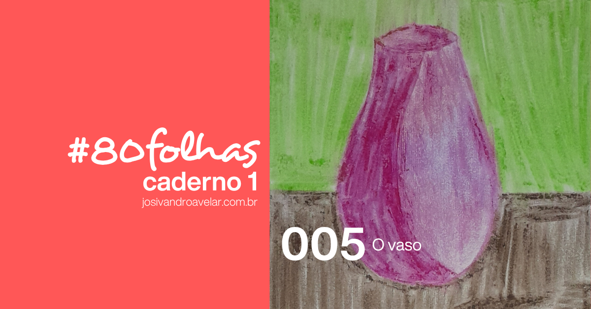 #80folhas caderno 1 - 005: O vaso 1 site graph 1216