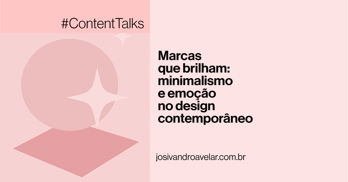 #ContentTalks: Marcas que brilham: minimalismo e emoção no design contemporâneo 2 site graph 1342
