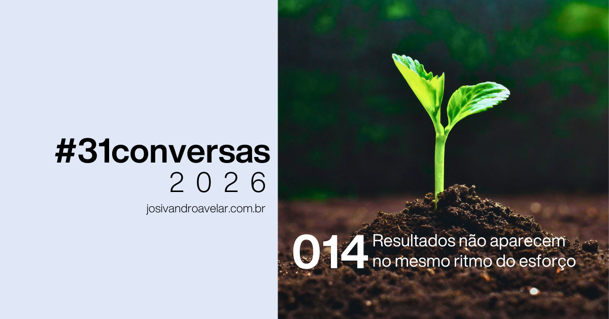 #31conversas de 2026 - 014: Resultados não aparecem no mesmo ritmo do esforço 2 site graph 0065