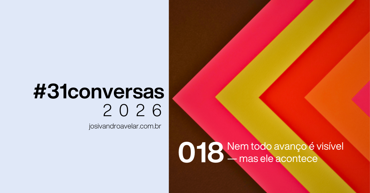 #31conversas de 2026 - 018: Nem todo avanço é visível — mas ele acontece 2 site graph 0081