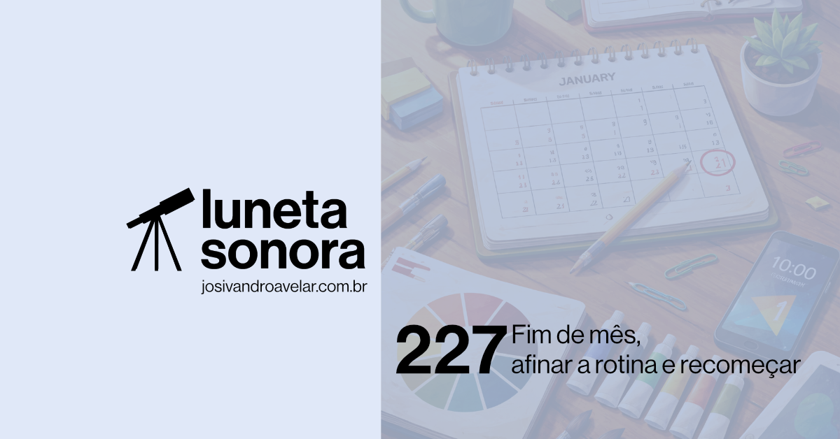 Luneta Sonora 227: Fim de mês, afinar a rotina e recomeçar 3 site graph 0133