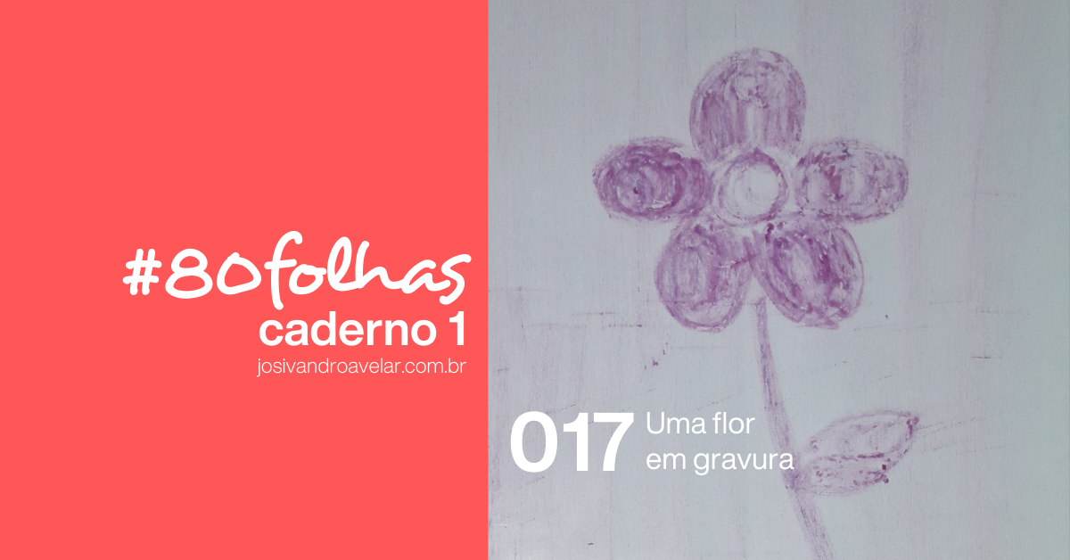 #80folhas caderno 1 - 017: Uma flor em gravura 2 site graph 0136