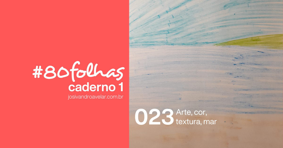 #80folhas caderno 1 - 023: Arte, cor, textura, mar 2 site graph 0300